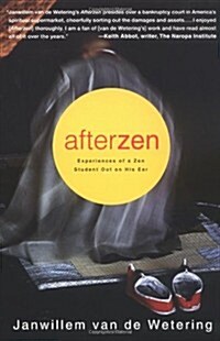 Afterzen: Experiences of a Zen Student Out on His Ear (Paperback)