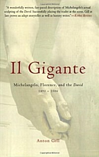 Il Gigante: Michelangelo, Florence, and the David 1492-1504 (Paperback)