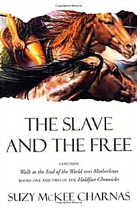 The Slave and the Free: Books 1 and 2 of The Holdfast Chronicles: Walk to the End of the World and Motherlines (Paperback, 2, Orb)