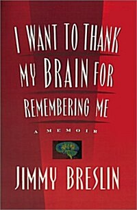I Want to Thank My Brain for Remembering Me: A Memoir (Hardcover)