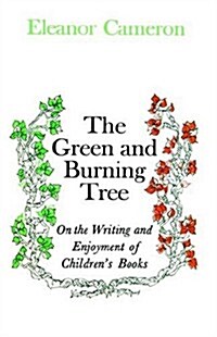 Green and Burning Tree: On the Writing and Enjoyment of Childrens Books (Hardcover, 2)