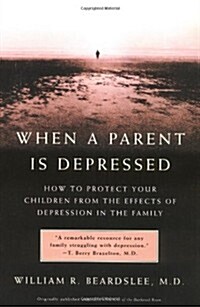 When a Parent Is Depressed: How to Protect Your Children from Effects of Depression in the Family (Paperback)