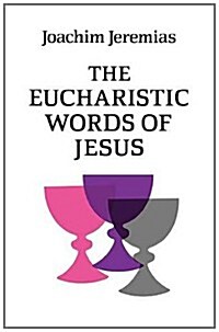 The Eucharistic Words of Jesus (Paperback, Revised)