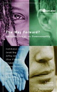 The Way Forward : Christian Voices on Homosexuality and the Church (Paperback, 2 Revised edition)