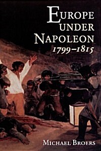 Europe Under Napoleon 1799-1815 (Paperback)