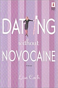 Dating Without Novocaine (Red Dress Ink (Numbered Paperback)) (Paperback, First Edition)