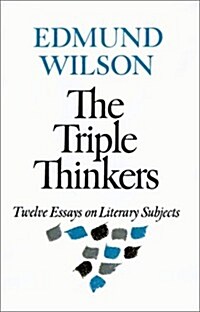 The Triple Thinkers: Twelve Essays on Literary Subjects (Paperback)