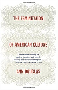 The Feminization of American Culture (Paperback)