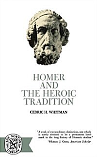 Homer and the Heroic Tradition (Paperback)