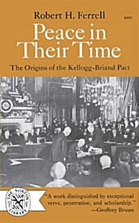 Peace in Their Time: The Origins of the Kellogg-Briand Pact (Paperback)