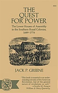 The Quest for Power: The Lower Houses of Assembly in the Souther Royal Colonies, 1689-1776 (Paperback)