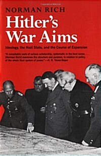 Hitlers War Aims: Ideology, the Nazi State, and the Course of Expansion (Paperback, Revised)