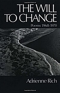 The Will to Change: Poems 1968-1970 (Paperback)