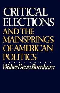 Critical Elections: And the Mainsprings of American Politics (Paperback)