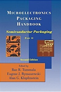 Microelectronics Packaging Handbook : Semiconductor Packaging (Hardcover, 2nd ed. 1997)