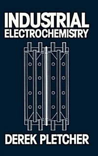 Industrial Electrochemistry (Hardcover, 1982 ed.)