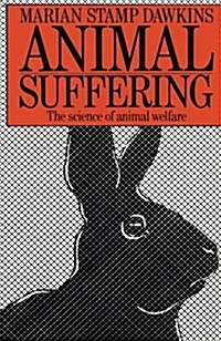 Animal Suffering : The Science of Animal Welfare (Paperback)