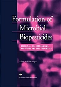 Formulation of Microbial Biopesticides: Beneficial Microorganisms, Nematodes and Seed Treatments (Hardcover, 1998)
