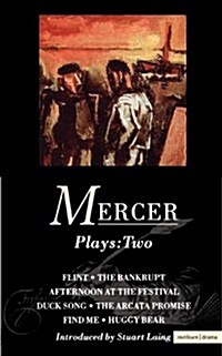 Mercer Plays: 2 : Flint, The Bankrupt, An Afternoon at the Festival, Duck Song, The Arcata Promise, Find Me, Huggy Bear (Paperback)