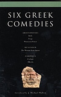 Six Classical Greek Comedies: Birds, Frogs, Women in Power, the Woman from Samos, Cyclops and Alkestis (Paperback)