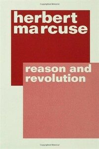 Reason and revolution : Hegel and the rise of social theory 2nd ed. with supplementary chap