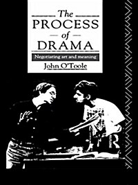 The Process of Drama : Negotiating Art and Meaning (Paperback)