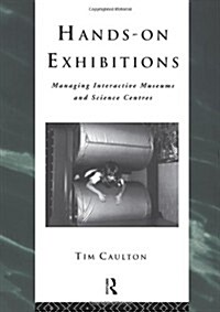 [중고] Hands-on Exhibitions : Managing Interactive Museums and Science Centres (Paperback)