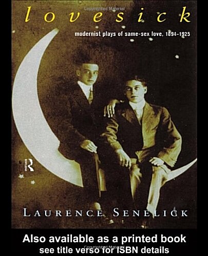Lovesick : Modernist Plays of Same-sex Love, 1894-1925 (Paperback)
