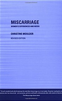 Miscarriage : Womens Experiences and Needs (Paperback, Revised ed)