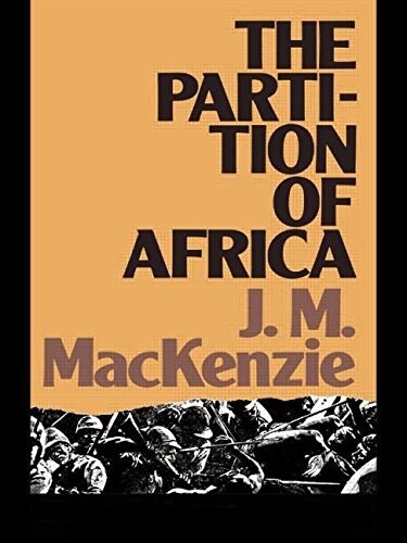 The Partition of Africa : And European Imperialism 1880-1900 (Paperback)