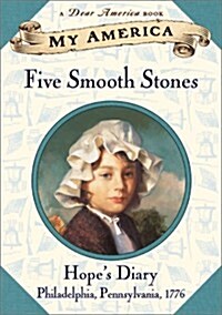 My America: Five Smooth Stones: Hopes Revolutionary War Diary, Book One (Hardcover, First Edition, First Printing)