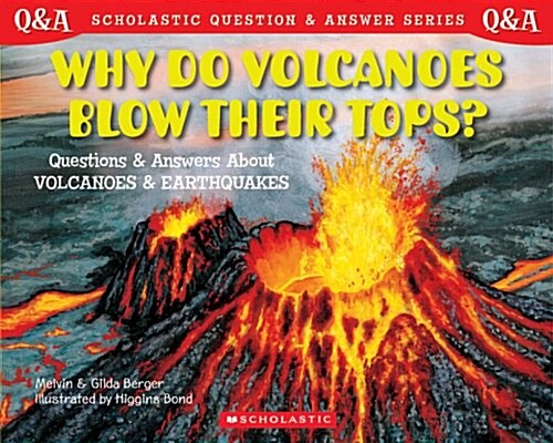 [중고] Scholastic Q & A: Why Do Volcanoes Blow Their Tops? (Scholastic Question & Answer) (Paperback, Act)