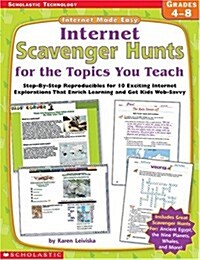 Internet Made Easy: Internet Scavenger Hunts for the Topics You Teach: Step-By-Step Reproducibles for 10 Exciting Internet Explorations That Enrich Le (Paperback)