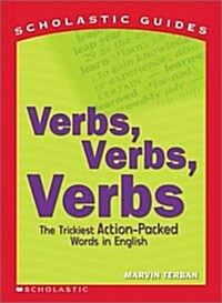 Verbs! Verbs! Verbs! (Scholastic Guides) (Hardcover, 1St Edition)