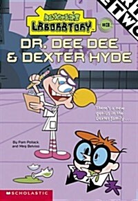 Dexters Lab Ch Bk #3: Dr. Dee Dee and Dexter Hyde (Dexters Lab, Chapter Book) (Paperback)