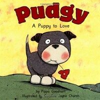 Pudgy : a puppy to love 