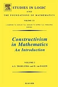 Constructivism in Mathematics: An Introduction Volume 121 (Paperback)