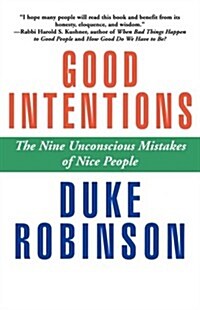 Good Intentions: The Nine Unconscious Mistakes of Nice People (Hardcover)