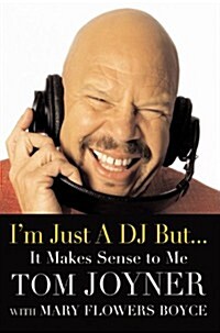 Im Just a DJ But...It Makes Sense to Me (Hardcover)