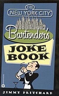 The New York City Bartenders Joke Book (Paperback, Warner Books)