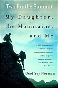 Two for the Summit: My Daughter, the Mountains, and Me (Mass Market Paperback, Reissue)