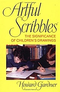 Artful Scribbles: The Significance of Childrens Drawings (Paperback, Revised)