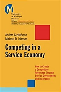 Competing in a Service Economy: How to Create a Competitive Advantage Through Service Development and Innovation (Paperback, Revised)