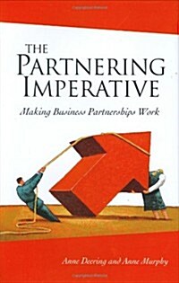 The Partnering Imperative: Making Business Partnerships Work (Hardcover)