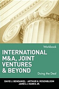 International M&a, Joint Ventures, and Beyond: Doing the Deal, Workbook (Paperback, 2, Workbook)