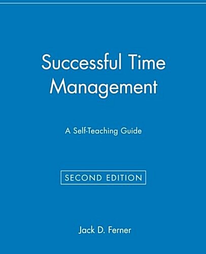 Successful Time Management: A Self-Teaching Guide (Paperback, 2, Revised)