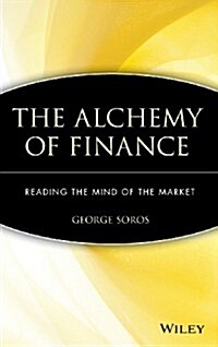 The Alchemy of Finance: Reading the Mind of the Market (Hardcover, 2)