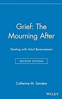 Grief: The Mourning After: Dealing with Adult Bereavement (Hardcover, 2, Revised)