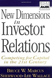 [중고] New Dimensions in Investor Relations: Competing for Capital in the 21st Century (Hardcover)