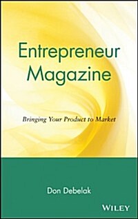 Entrepreneur Magazine: Bringing Your Product to Market (Hardcover)